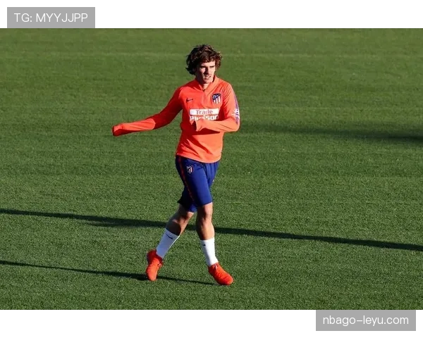 格里兹曼分享独家训练方法 揭示提升球技的关键秘诀